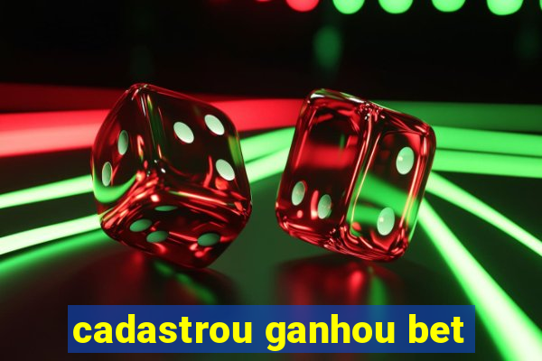 cadastrou ganhou bet